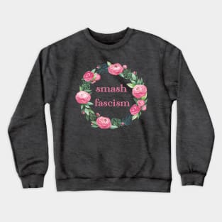 Smash Fascism Crewneck Sweatshirt